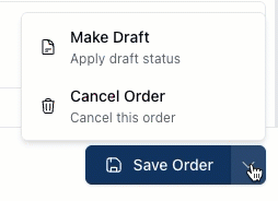 Cursor clicking on the Save Order dropdown and selecting Make Draft